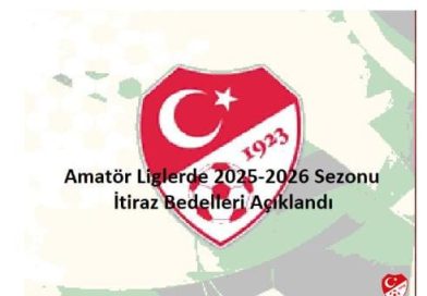 2025-2026 sezonunda Amatör Liglerde İtiraz Bedelleri Belli Oldu.