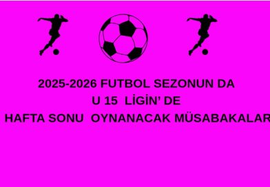 28-02-2026 U 15 LİGİNDE OYNANACAK MÜSABAKALAR 28-02-2026 U 15 LİGİNDE OYNANACAK MÜSABAKALAR