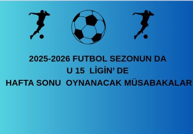 07-03-2026 U 15 LİGİNDE OYNANACAK MÜSABAKALAR 07-03-2026 U 15 LİGİNDE OYNANACAK MÜSABAKALAR