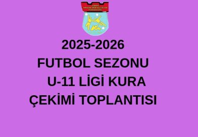 U 11 LİGİ KURA ÇEKİMİ TOPLANTISI