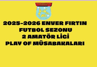 2025-2026 ENVER FIRTIN FUTBOL SEZONU 2 AMATÖR KÜME PLAY OF MÜSABAKALARI 2025-2026 ENVER FIRTIN FUTBOL SEZONU 2 AMATÖR KÜME PLAY OF MÜSABAKALARI