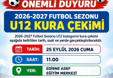 2026-2027 FUTBOL SEZONU U12 KURA ÇEKİMİ TOPLANTI TARİHİ BELLİ OLDU ….